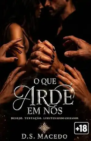 O Que Arde em Nós (Contos Eróticos – Curtos) – D.S  Macedo