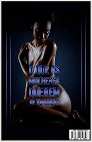 O que as mulheres querem de verdade (Coletânea do Prazer Livro 8) – Zexter comércio varejista de alimentos eirelli