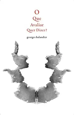 O QUE AVALIAR QUER DIZER? – GEORGES BALANDIER