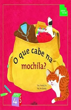 Capa do livro O Que Cabe na Mochila? – Volume, Comprimento, Peso e Quantidade – 2ª edição – Coleção Tan Tan - Yoo Young-So