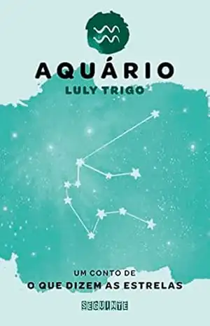 O que dizem as estrelas: Aquário – Luly Trigo