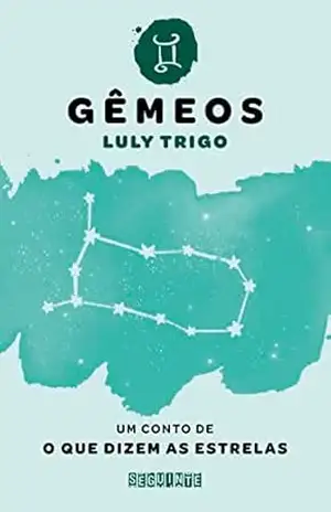 O que dizem as estrelas: Gêmeos – Luly Trigo