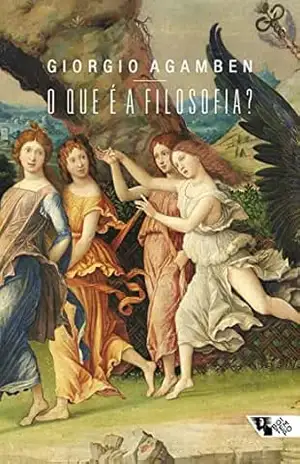O que é a filosofia? – Giorgio Agamben