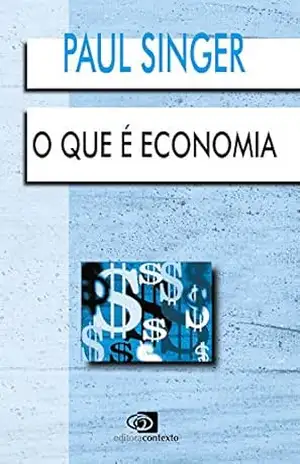 O que é economia – Paul Singer