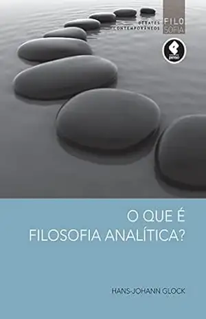 O que é Filosofia Analítica? - Hans-Johann Glock