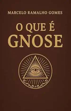 O que é Gnose – Marcelo Ramalho  Gomes – Frater Wyrd
