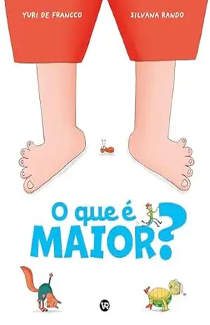 O que é maior? – Yuri de Francco O que é maior? – Yuri de Francco
