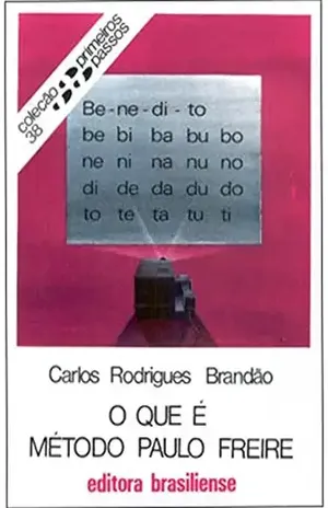 O que é método Paulo Freire (Primeiros Passos) – Carlos Rodrigues Brandão