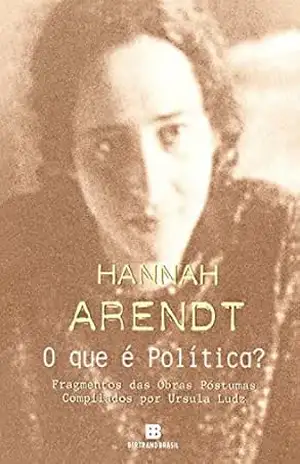 O que é política? – Hannah Arendt