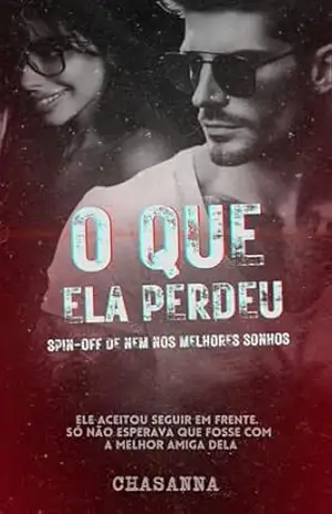 O QUE ELA PERDEU: Spin–off NEM NOS MELHORES SONHOS (FOFOCAS) – Chas ANNA