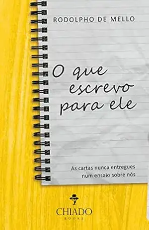 O que escrevo para ele - Rodolpho de Mello