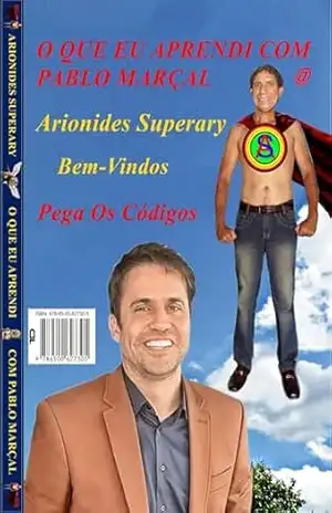 O que Eu Aprendi com Pablo Marçal @ Arionides Superary - Arionides Superary O que Eu Aprendi com Pablo Marçal @ Arionides Superary - Arionides Superary