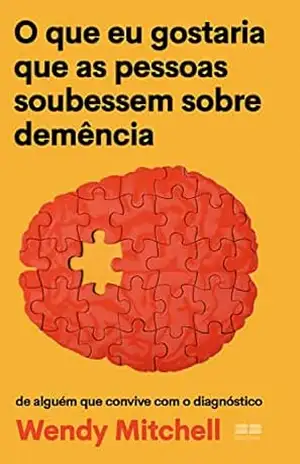 O que eu gostaria que as pessoas soubessem sobre demência – Wendy Mitchell