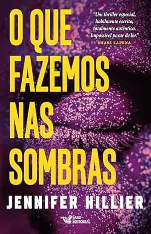O que fazemos nas sombras: Sucesso do Goodreads na categoria Best Mistery & Thriller 2022 – Jennifer Hillier