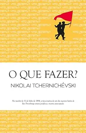 Capa do livro O Que Fazer? (Clássicos Guerra e Paz Livro 1) - Nikolai Tchernichevski