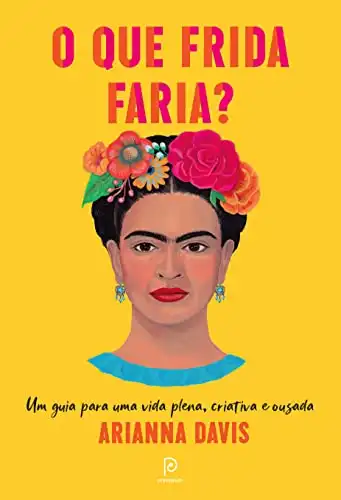 Baixar O que Frida faria? – Um guia para uma vida plena, criativa e ousada pdf, epub, mobi, eBook