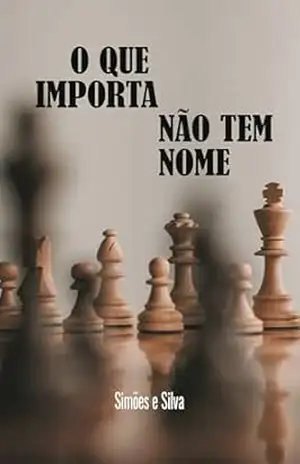 O QUE IMPORTA NÃO TEM NOME – Simões e Silva