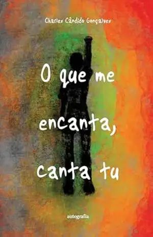 O que me encanta, canta tu! – Charles Cândido Gonçalves