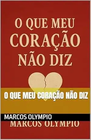 O que meu coração não diz – Marcos  Olympio