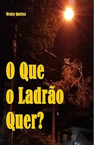 O Que o Ladrão Quer? – Wesley Queiroz