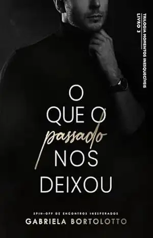 O Que O Passado Nos Deixou – Gabriela Bortolotto
