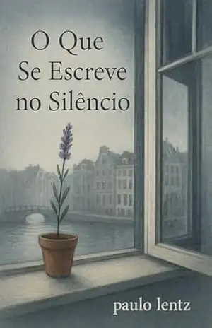 O Que Se Escreve no Silêncio – paulo lentz