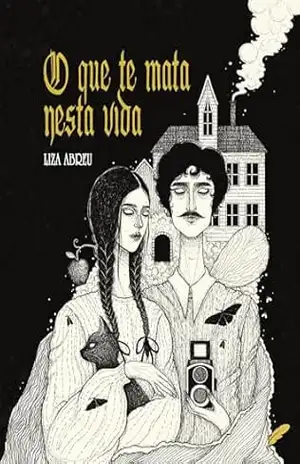 O que te mata nesta vida – Liza Abreu O que te mata nesta vida – Liza Abreu