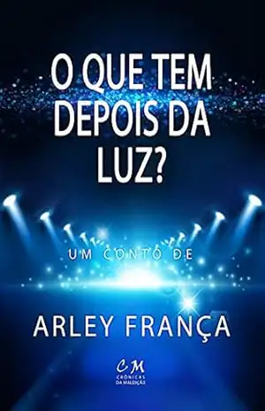 Capa do livro O que tem depois da luz? (Crônicas da maldição Livro 2) - Roseli Magro