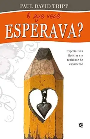 O que você esperava? - Paul Tripp O que você esperava? - Paul Tripp
