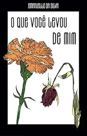 Capa do livro O que você levou de mim - Emanuelle  da Silva