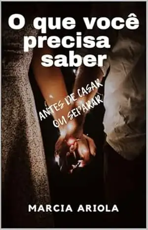 O QUE VOCE PRECISA SABER ANTES DE CASAR OU SEPARAR – MARCIA  ARIOLA