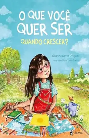 O que você quer ser quando crescer? – Gabriela Neves Delgado O que você quer ser quando crescer? – Gabriela Neves Delgado