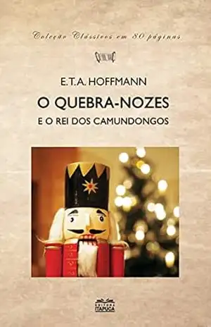 Capa do livro O quebra nozes e o rei dos camundongos - E. T. A. Hoffmann