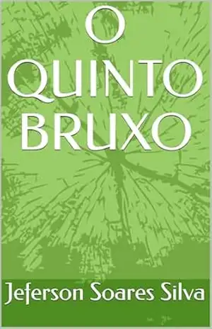 O QUINTO BRUXO – Jeferson Soares Silva
