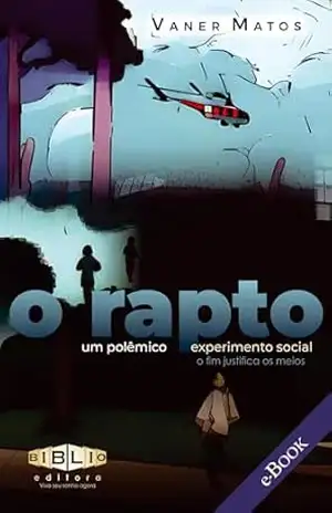 O rapto: um polêmico experimento social – Vaner Matos