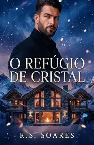 O Refúgio de Cristal – R. S. Soares O Refúgio de Cristal – R. S. Soares