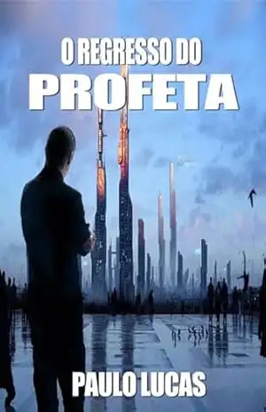 O Regresso Do Profeta – Paulo Lucas O Regresso Do Profeta – Paulo Lucas
