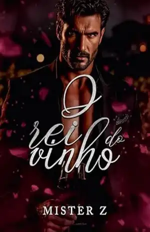 O Rei do Vinho: Um Contrato com o CEO Viúvo – Mister Z