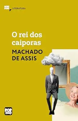 O rei dos caiporas: Literatura (MiniPops) – Machado de Assis