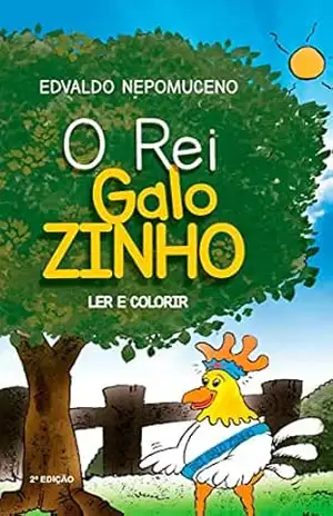 Capa do livro O Rei Galo Zinho - Edvaldo Nepomuceno