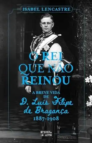 O Rei Que Não Reinou – Isabel Lencastre