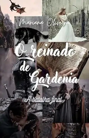 Capa do livro O Reinado de Gardenia: A Batalha Final - Mariana Oliveira