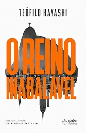 O Reino Inabalável – Teófilo Hayashi O Reino Inabalável – Teófilo Hayashi