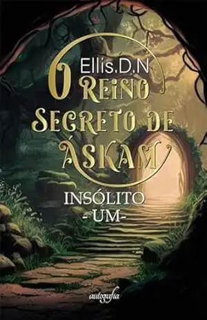 O Reino Secreto de Áskam – Insólito – Um – Ellis.D.N