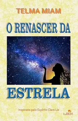 O renascer da estrela - Telma Miam