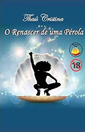 O Renascer de uma Pérola - Thaís Cristina O Renascer de uma Pérola - Thaís Cristina
