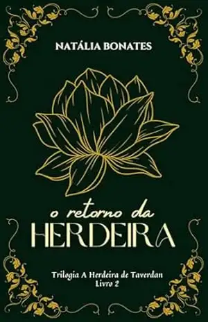 Capa do livro O Retorno da Herdeira (A Herdeira de Taverdan Livro 2) - Natália Bonates