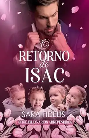 Capa do livro O Retorno de Isac: As Quatro Herdeiras do Bilionário - Sara Fidélis
