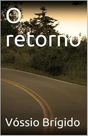 O retorno – Vóssio Brígido