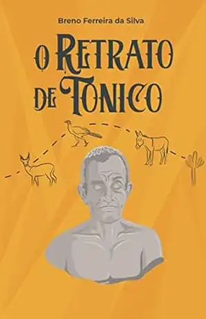 O Retrato de Tonico – Breno Ferreira Da Silva